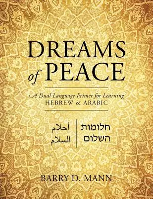 A béke álmai: A Dual Language Primer for Learning Hebrew & Arabic - Dreams of Peace: A Dual Language Primer for Learning Hebrew & Arabic