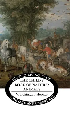 A gyermek könyve a természetről: Állatok - The Child's Book of Nature: Animals