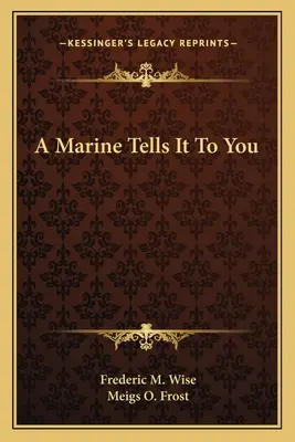 A Marine Tells It to You