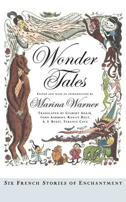 Wonder Tales: Hat francia varázslatos történet - Wonder Tales: Six French Stories of Enchantment