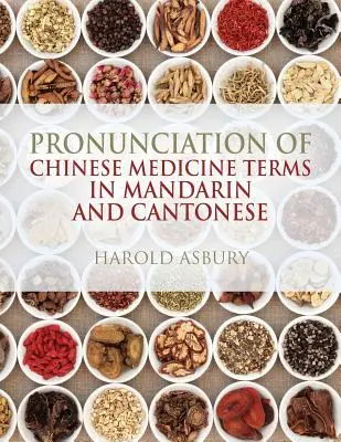 Kínai orvosi kifejezések kiejtése mandarin és kantoni nyelven - Pronunciation of Chinese Medicine Terms in Mandarin and Cantonese