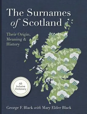 Skócia családnevei: Eredetük, jelentésük és történetük - Surnames of Scotland: Their Origin, Meaning and History