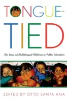Svázaný jazyk: Život vícejazyčných dětí ve veřejném školství - Tongue-Tied: The Lives of Multilingual Children in Public Education