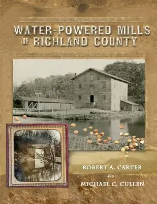 Richland megye vízzel hajtott malmai - Water-Powered Mills of Richland County