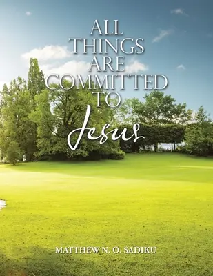 Minden dolog Jézusnak van szentelve - All Things Are Committed to Jesus