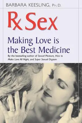 RX Sex: A szerelem a legjobb gyógyszer - RX Sex: Making Love Is the Best Medicine