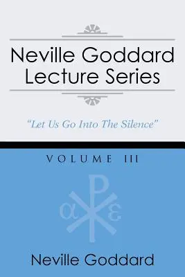 Neville Goddard előadássorozat, III. kötet: (Gnosztikus hangválogatás, ingyenes hozzáférést tartalmaz a streaming hangoskönyvhöz) - Neville Goddard Lecture Series, Volume III: (A Gnostic Audio Selection, Includes Free Access to Streaming Audio Book)