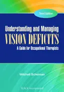 A látáshiányok megértése és kezelése: A Guide for Occupational Therapists for Occupational Therapists - Understanding and Managing Vision Deficits: A Guide for Occupational Therapists