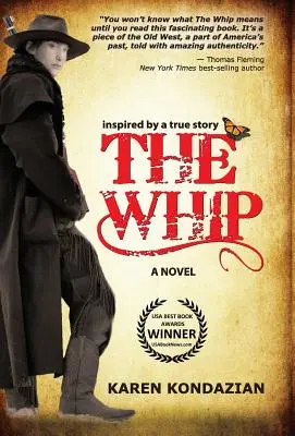 Az ostor: Charley Parkhurst története által ihletett regény - The Whip: A Novel Inspired by the Story of Charley Parkhurst