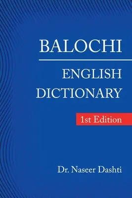 Balochi - angol szótár: 1. kiadás - Balochi - English Dictionary: 1St Edition