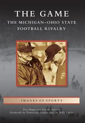 A játék: A Michigan-Ohio State futballrivalizálás - The Game: The Michigan-Ohio State Football Rivalry