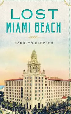 Elveszett Miami Beach - Lost Miami Beach