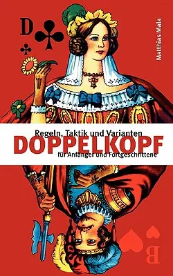 Doppelkopf: Regeln, Taktik und Varianten fr Anfnger und Fortgeschrittene