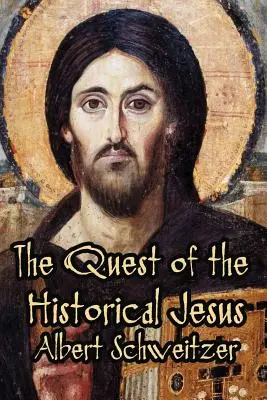 A történelmi Jézus keresése - The Quest of the Historical Jesus