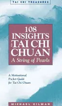 108 betekintés a Tai Chi Chuanba: Chian Tai Chi Tai: Gyöngysor: Egy gyöngysor - 108 Insights Into Tai Chi Chuan: A String of Pearls