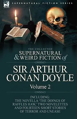 Sir Arthur Conan Doyle összegyűjtött természetfeletti és furcsa regényei: 2-Csat. a 