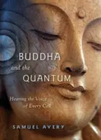 A Buddha és a kvantum: Minden sejt hangjának meghallása - The Buddha and the Quantum: Hearing the Voice of Every Cell