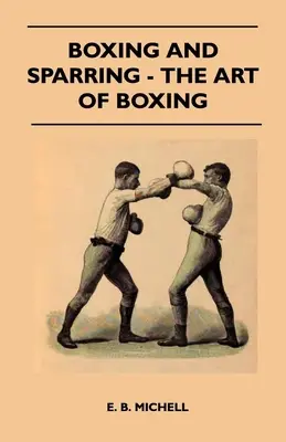 Ökölvívás és spárgázás - A boksz művészete - Boxing And Sparring - The Art Of Boxing