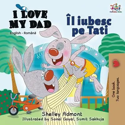 Szeretem az apámat: Angol Román Kétnyelvű kiadás - I Love My Dad: English Romanian Bilingual Edition