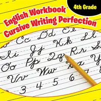 4. osztályos angol munkafüzet: Cursive Writing Perfection - 4th Grade English Workbook: Cursive Writing Perfection