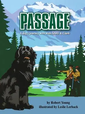 Passage: Egy kutya útja Lewis és Clarkkal nyugatra - Passage: A dog's journey west with Lewis and Clark