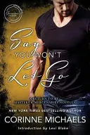 Mondd, hogy nem engedsz el: A Return to Me/Masters and Mercenaries Novella - Say You Won't Let Go: A Return to Me/Masters and Mercenaries Novella