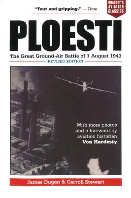 Ploesti: A nagy földi-légicsata 1943. augusztus 1-jén, átdolgozott kiadás - Ploesti: The Great Ground-Air Battle of 1 August 1943, Revised Edition