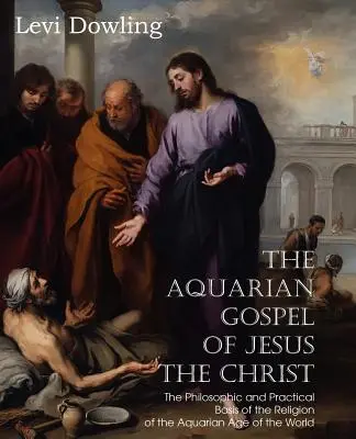 Jézus Krisztus Vízöntő evangéliuma - The Aquarian Gospel of Jesus the Christ