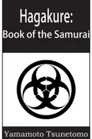 Hagakure: A szamurájok könyve - Hagakure: The Book of the Samurai