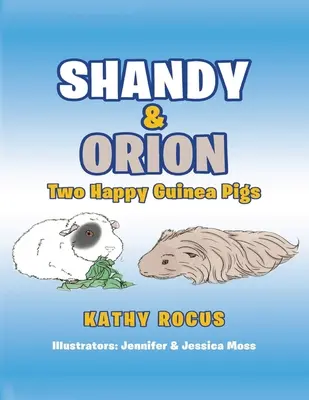 Shandy & Orion: Két boldog tengerimalac - Shandy & Orion: Two Happy Guinea Pigs