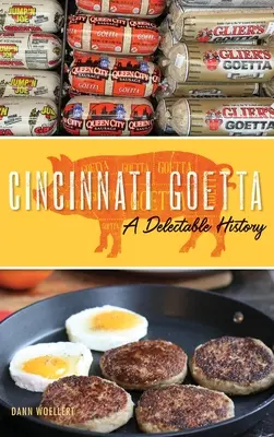 Cincinnati Goetta: Egy élvezetes történet - Cincinnati Goetta: A Delectable History