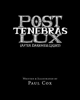 Post Tenebras Lux: After Darkness Light