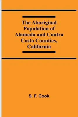 The Aboriginal Population Of Alameda And Contra Costa Counties, California