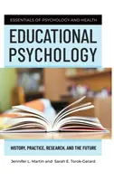 Neveléspszichológia: történelem, gyakorlat, kutatás és a jövő - Educational Psychology: History, Practice, Research, and the Future