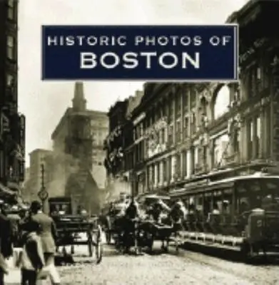 Boston történelmi fotói - Historic Photos of Boston