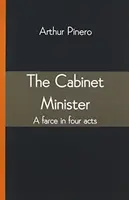 A kabinetminiszter: Farce négy felvonásban - The Cabinet Minister: A farce in four acts