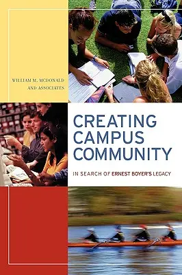 A kampusz közösségének megteremtése: Ernest Boyer örökségét kutatva - Creating Campus Community: In Search of Ernest Boyer's Legacy