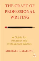 A szakmai írás mestersége: Útmutató amatőr és hivatásos írók számára - The Craft of Professional Writing: A Guide for Amateur and Professional Writers