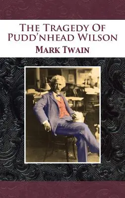 Pudd'nhead Wilson tragédiája - The Tragedy Of Pudd'nhead Wilson