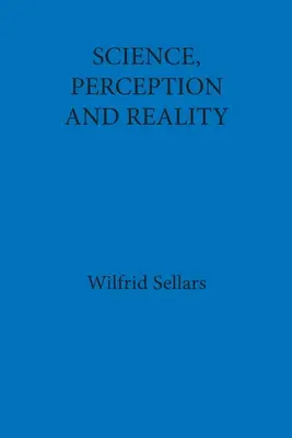 Tudomány, észlelés és valóság - Science, Perception and Reality