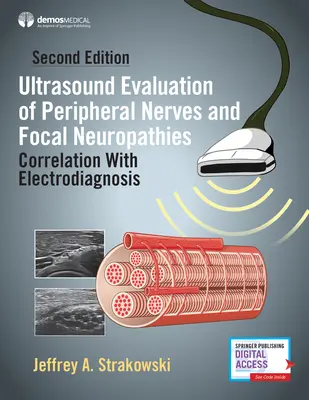 A perifériás idegek és a fokális neuropathiák ultrahangos értékelése, második kiadás: Összefüggés az elektrodiagnosztikával - Ultrasound Evaluation of Peripheral Nerves and Focal Neuropathies, Second Edition: Correlation with Electrodiagnosis