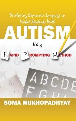 Az expresszív nyelv fejlesztése autista verbális tanulóknál a gyors sürgetés módszerével - Developing Expressive Language in Verbal Students With Autism Using Rapid Prompting Method