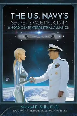 Az amerikai haditengerészet titkos űrprogramja és az északi földönkívüliek szövetsége - The US Navy's Secret Space Program and Nordic Extraterrestrial Alliance