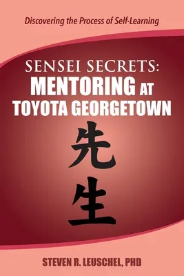 Sensei Secrets: Mentorálás a Toyota Georgetownban - Sensei Secrets: Mentoring at Toyota Georgetown