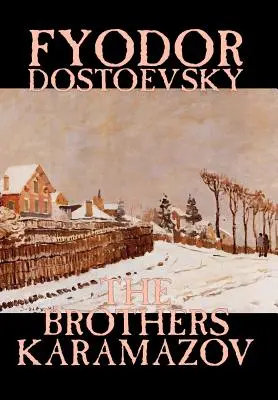 Karamazov testvérek by Fjodor Mihajlovics Dosztojevszkij, Fiction, Classics - The Brothers Karamazov by Fyodor Mikhailovich Dostoevsky, Fiction, Classics