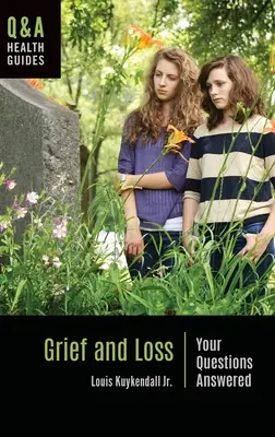 Gyász és veszteség: Válasz a kérdéseire - Grief and Loss: Your Questions Answered