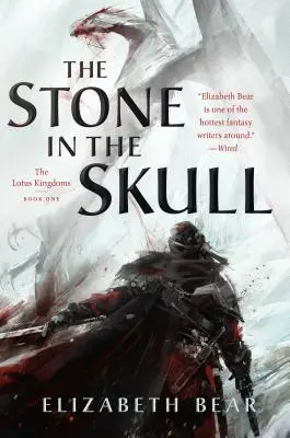 A kő a koponyában: A Lótusz Királyságok, első könyv - The Stone in the Skull: The Lotus Kingdoms, Book One