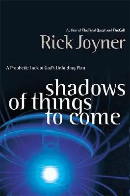 Az eljövendő dolgok árnyai: Isten kibontakozó tervének prófétai szemlélete - Shadows of Things to Come: A Prophetic Look at God's Unfolding Plan