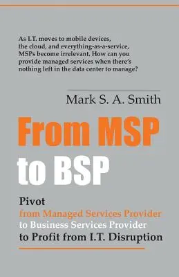 Az Msp-től a Bsp-ig: Pivot to Profit from It Disruption - From Msp to Bsp: Pivot to Profit from It Disruption