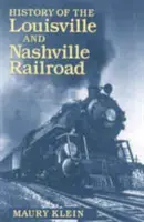 A Louisville & Nashville-i vasút története - History of the Louisville & Nashville Railroad